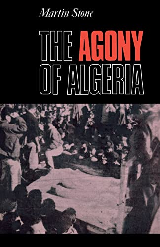 9780231109116: The Agony of Algeria