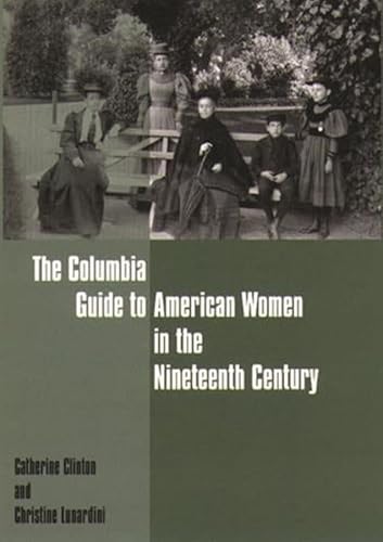 Stock image for The Columbia Guide to American Women in the Nineteenth Century for sale by Better World Books