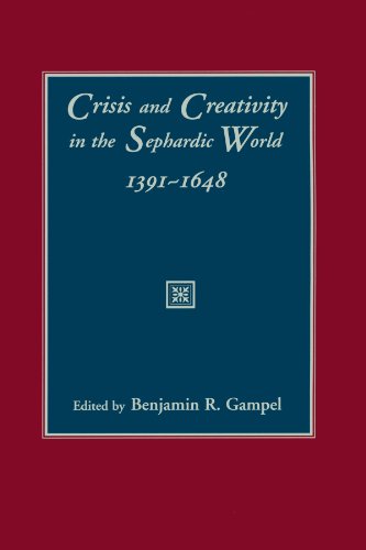 Stock image for Crisis and Creativity in the Sephardic World, 1391-1648 for sale by GF Books, Inc.