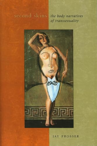 9780231109352: Second Skins: The Body Narratives of Transsexuality (Gender and Culture Series)