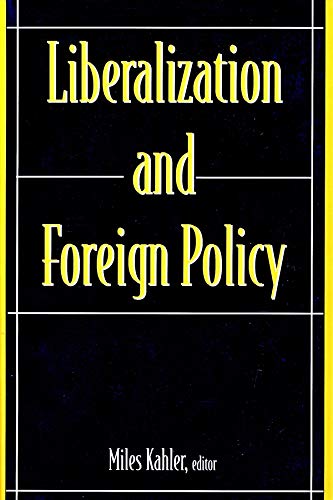 9780231109420: LIBERALIZATION AND FOREIGN POLICY