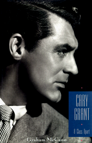 9780231109932: Cary Grant: A Class Apart