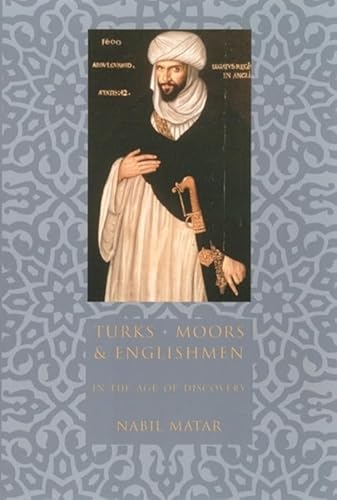 Beispielbild fr Turks, Moors, and Englishmen in the Age of Discovery zum Verkauf von BooksRun