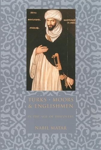 Imagen de archivo de Turks, Moors, and Englishmen in the Age of Discovery a la venta por BooksRun