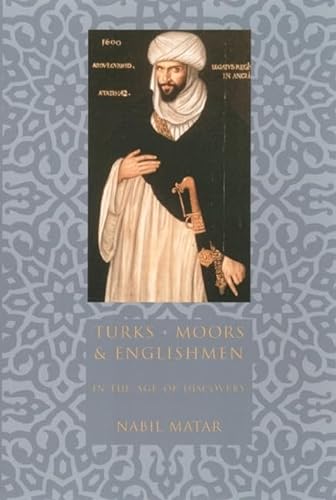9780231110150: Turks, Moors, and Englishmen in the Age of Discovery
