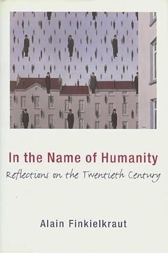 Beispielbild fr In the Name of Humanity : Reflections on the Twentieth Century zum Verkauf von Better World Books