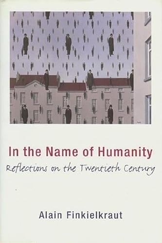 Stock image for In the Name of Humanity: Reflections on the Twentieth Century for sale by ThriftBooks-Dallas