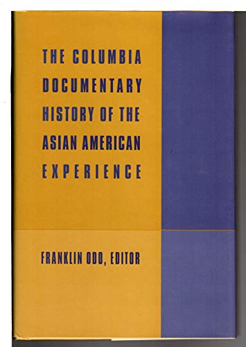 9780231110303: The Columbia Documentary History of the Asian American Experience