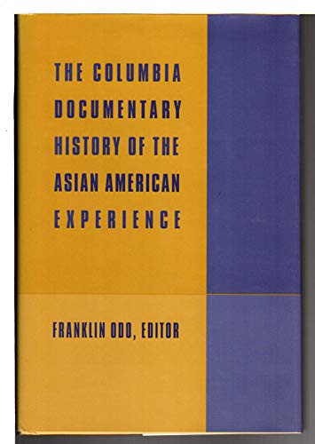 Stock image for The Columbia Documentary History of the Asian American Experience for sale by Better World Books