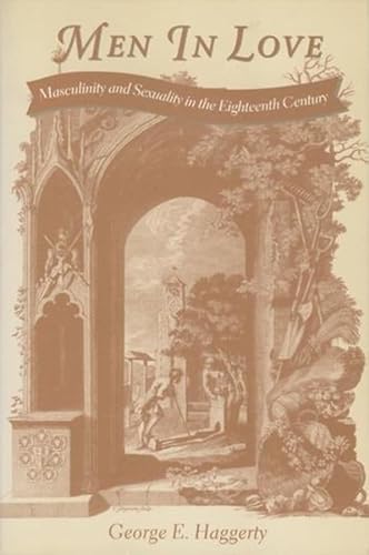 Beispielbild fr MEN IN LOVE: Masculinity and Sexuality in the Eighteenth Century (Between Men-between Women) zum Verkauf von Buchpark