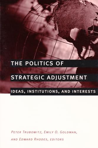 Imagen de archivo de The Politics of Strategic Adjustment. Ideas, Institutions, and Interests. a la venta por Kennys Bookshop and Art Galleries Ltd.