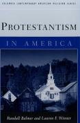 Beispielbild fr Protestantism in America (Columbia Contemporary American Religion Series) zum Verkauf von SecondSale