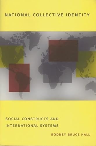 9780231111515: National Collective Identity: Social Constructs and International Systems