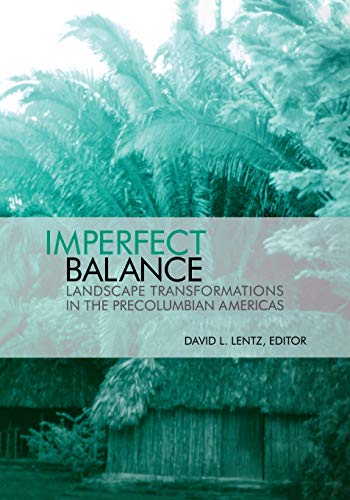 Imperfect Balance: Landscape Transformations in the Precolumbian Americas