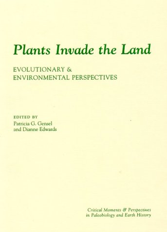 Imagen de archivo de Plants Invade the Land: Evolutionary and Environmental Perspectives (Perspectives in Paleobiology and Earth History Series) a la venta por Buchpark