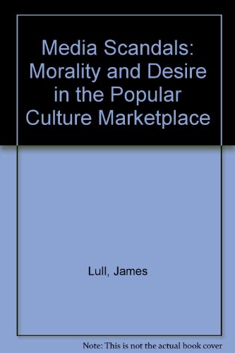 Stock image for Media Scandals : Morality and Desire in the Popular Culture Marketplace for sale by Better World Books
