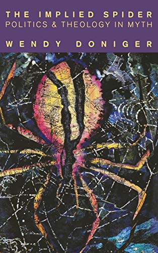 9780231111706: The Implied Spider: Politics and Theology in Myth (American Lectures on the History of Religions)