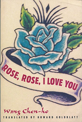 9780231112024: Rose, Rose, I Love You (Modern Chinese Literature from Taiwan)