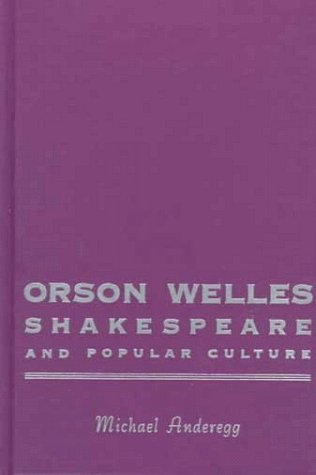 Stock image for Orson Welles Shakespeare and Popular Culture for sale by ThriftBooks-Dallas