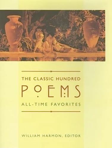 Stock image for The Classic Hundred Poems: All-Time Favorites for sale by Reuseabook