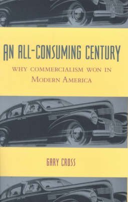 Stock image for An All-Consuming Century for sale by Gulf Coast Books