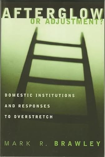 9780231113267: Afterglow or Adjustment? – Domestic Institutions & Responses to Overstretch