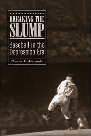 Imagen de archivo de Breaking the Slump: Baseball in the Depression Era a la venta por ThriftBooks-Atlanta