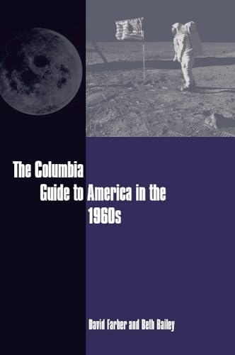 9780231113724: The Columbia Guide to America in the 1960s (Columbia Guides to American History and Cultures)