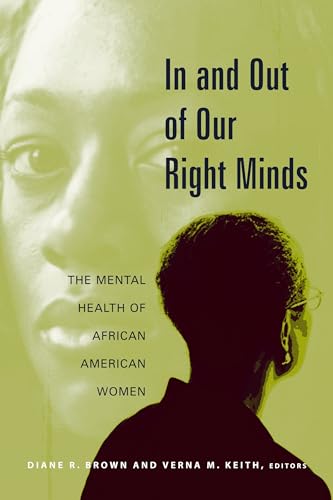 Beispielbild fr In and Out of Our Right Minds: The Mental Health of African American Women zum Verkauf von BooksRun