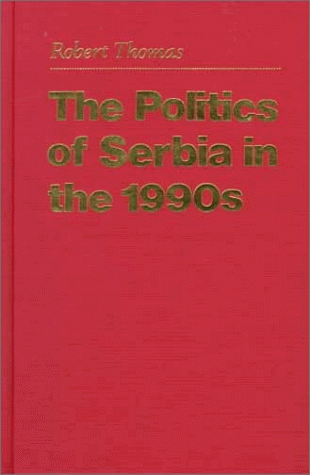 Beispielbild fr The Politics of Serbia in the 1990s zum Verkauf von Midtown Scholar Bookstore