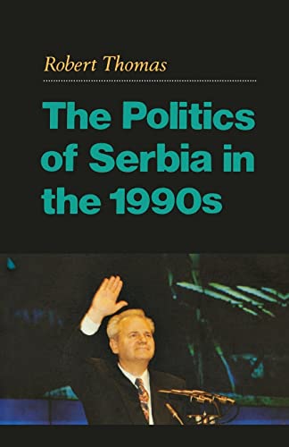9780231113816: The Politics of Serbia in the 1990s