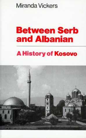 Stock image for Between Serb and Albanian: A History of Kosovo for sale by Isle of Books