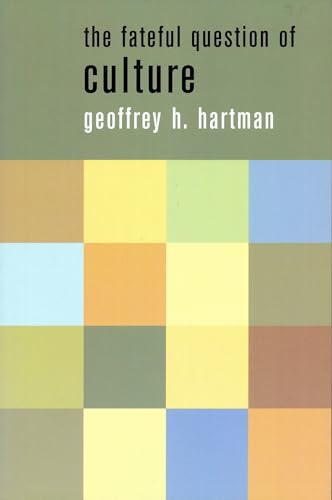 The Fateful Question of Culture (9780231114097) by Geoffrey H. Hartman