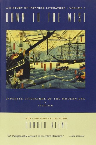 Beispielbild fr Dawn to the West  " A History of Japanese Literature  " Japanese Literature of the Modern Era  " Poetry, Drama, Criticism. Fiction volume 1 zum Verkauf von WorldofBooks