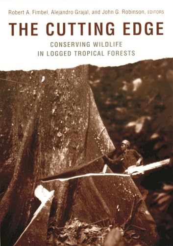 Stock image for The Cutting Edge : Conserving Wildlife in Logged Tropical Forests for sale by Better World Books