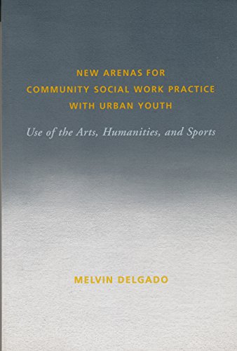 Stock image for New Arenas for Community Social Work Practice with Urban Youth for sale by Midtown Scholar Bookstore