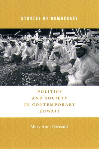 Stock image for Stories of Democracy: Politics and Society in Contemporary Kuwait for sale by Orion Tech