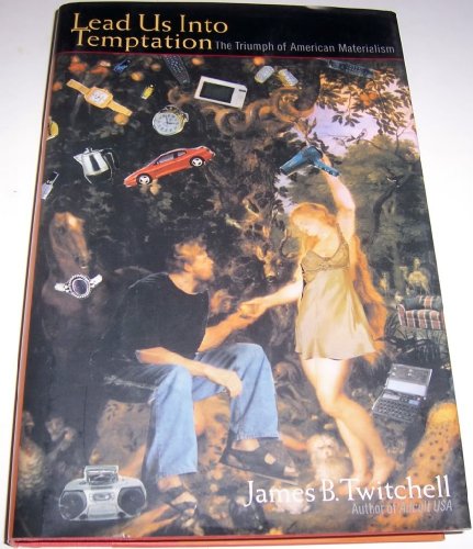9780231115186: Lead Us Into Temptation: The Triumph of American Materialism