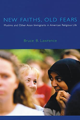 9780231115216: New Faiths, Old Fears – Muslims and Other Asian Immigrants in American Religious Life