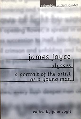 9780231115315: James Joyce: Ulysses / A Portrait of the Artist as a Young Man: Essays, Articles, Reviews (Columbia Critical Guides)