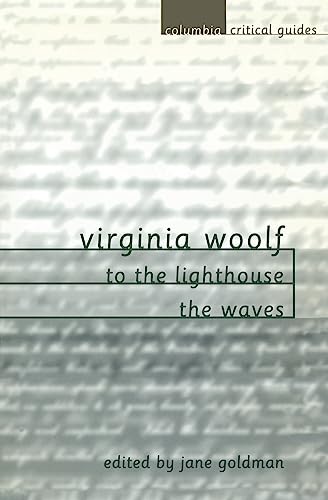 9780231115339: Virginia Woolf: To the Lighthouse / The Waves (Columbia Critical Guides)