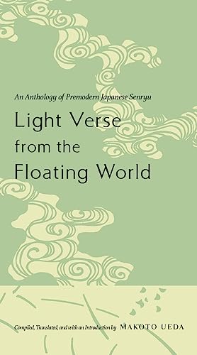 9780231115513: Light Verse from the Floating World: An Anthology of Premodern Japanese Senryu