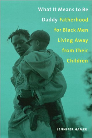 9780231115544: What It Means to Be Daddy: Fatherhood for Black Men Living Away from Their Children