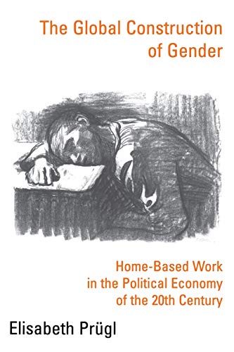 9780231115612: The Global Construction of Gender: Home-Based Work in the Political Economy of the 20th Century