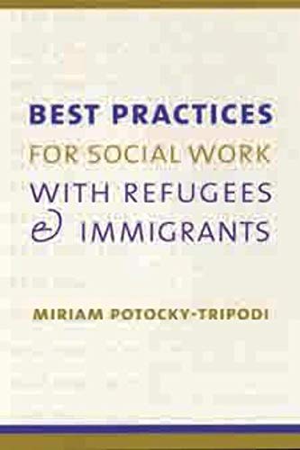 Beispielbild fr Best Practices for Social Work with Refugees and Immigrants zum Verkauf von WorldofBooks