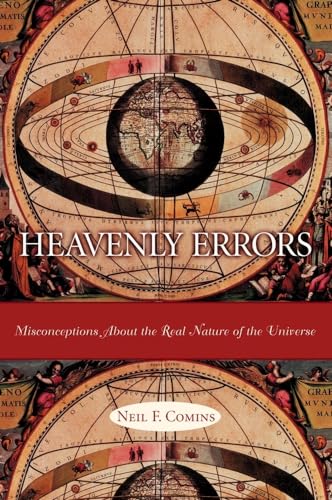 Stock image for Heavenly Errors: Misconceptions About the Real Nature of the Universe for sale by Magers and Quinn Booksellers