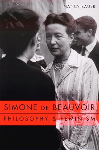 Stock image for Simone de Beauvoir, Philosophy, and Feminism for sale by St Vincent de Paul of Lane County