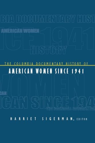 Imagen de archivo de The Columbia Documentary History of American Women, 1941-2000 a la venta por HPB-Red