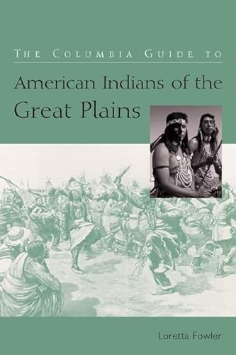 Beispielbild fr The Columbia Guide to American Indians of the Great Plains zum Verkauf von Better World Books