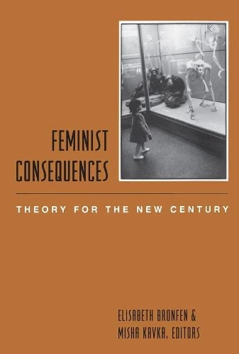 Stock image for Feminist Consequences: Theory for the New Century for sale by ThriftBooks-Atlanta
